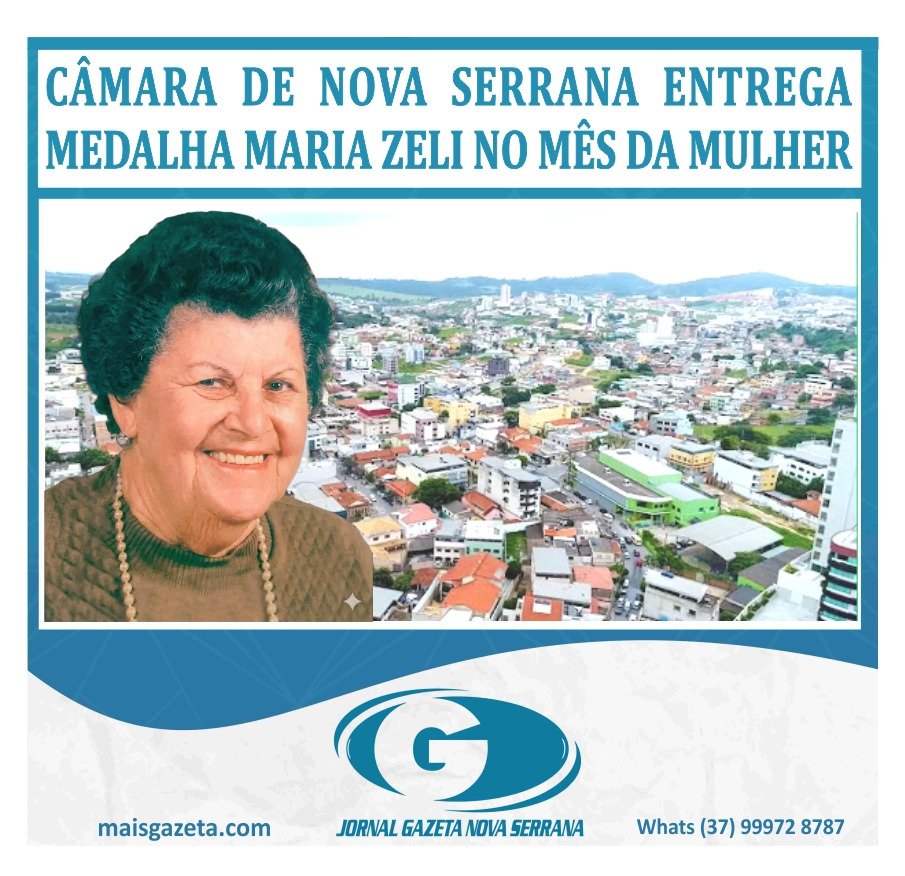 CÂMARA DE NOVA SERRANA ENTREGA MEDALHA MARIA ZELI NO MÊS DA MULHER 