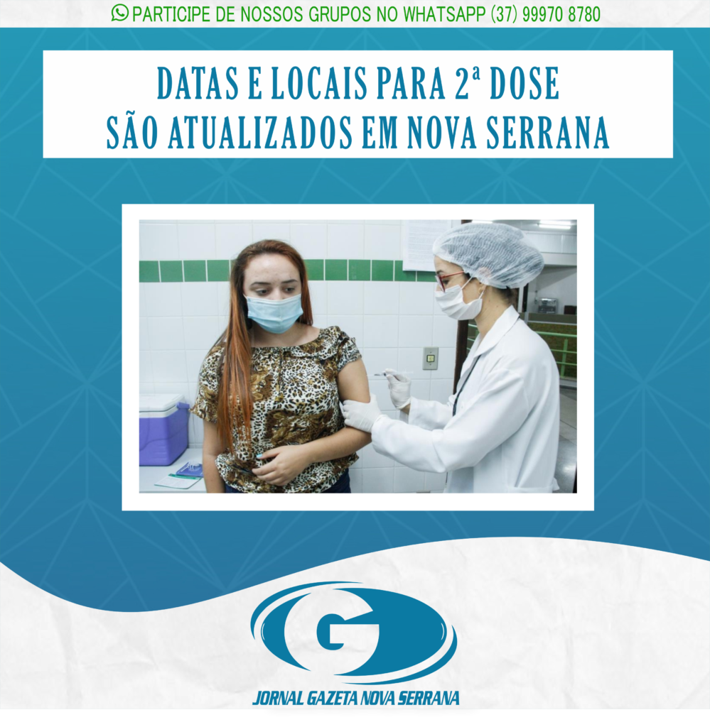 datas e locais para 2ª dose sÃo atualizadas em nova serrana jornal