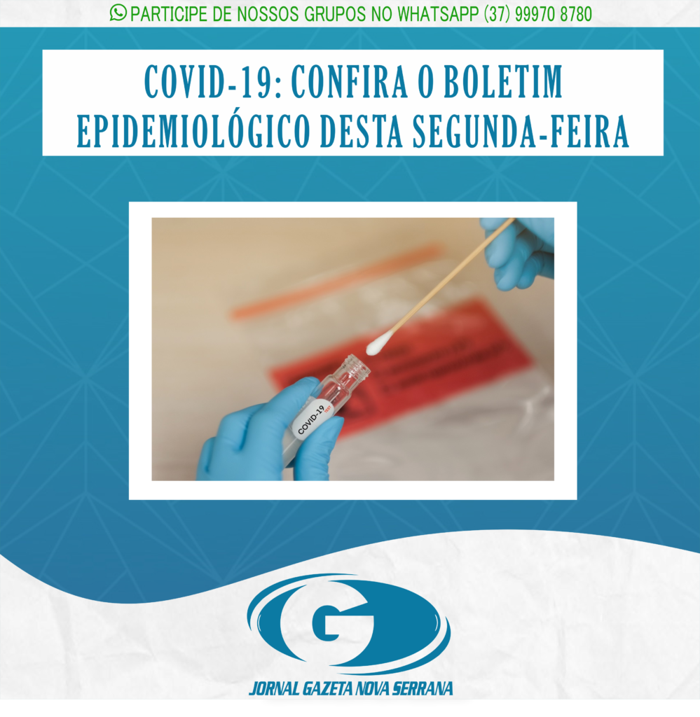 COVID-19: CONFIRA O BOLETIM EPIDEMIOLÓGICO DESTA SEGUNDA-FEIRA