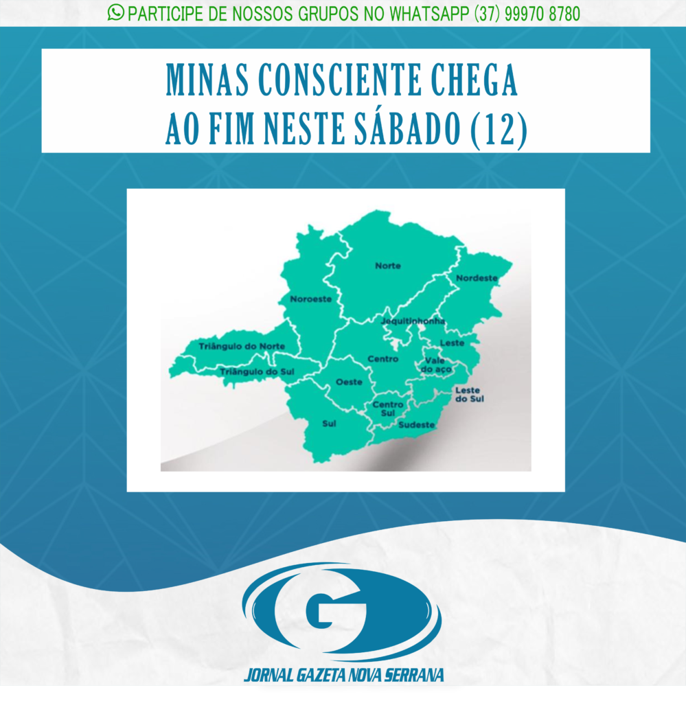 MINAS CONSCIENTE CHEGA AO FIM NESTE SÁBADO (12)