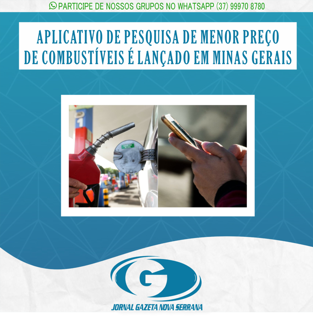 APLICATIVO DE PESQUISA DE MENOR PREÇO DE COMBUSTÍVEIS É LANÇADO EM MINAS GERAIS