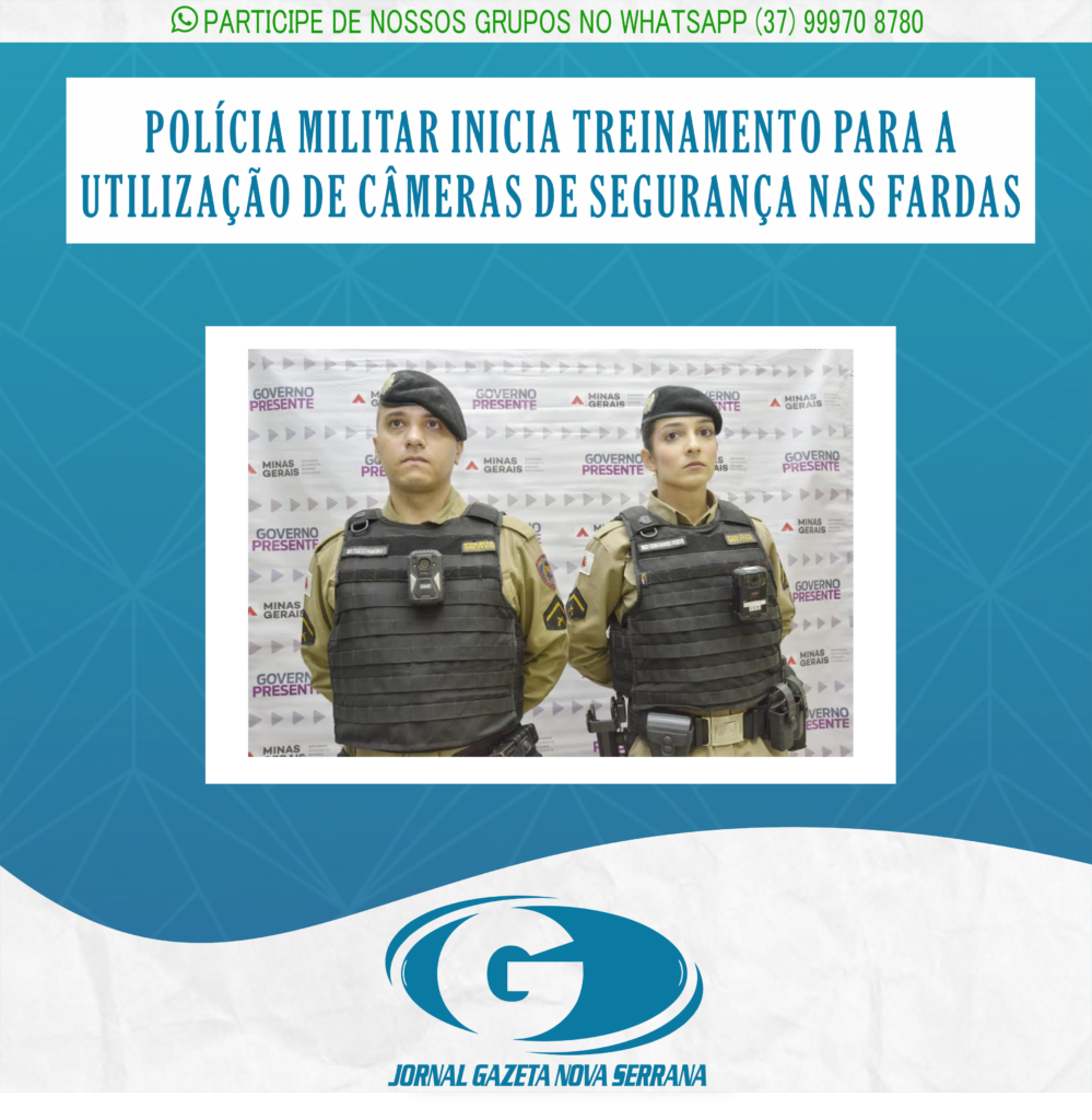 POLÍCIA MILITAR INICIA TREINAMENTO PARA A UTILIZAÇÃO DE CÂMERAS DE SEGURANÇA NAS FARDAS