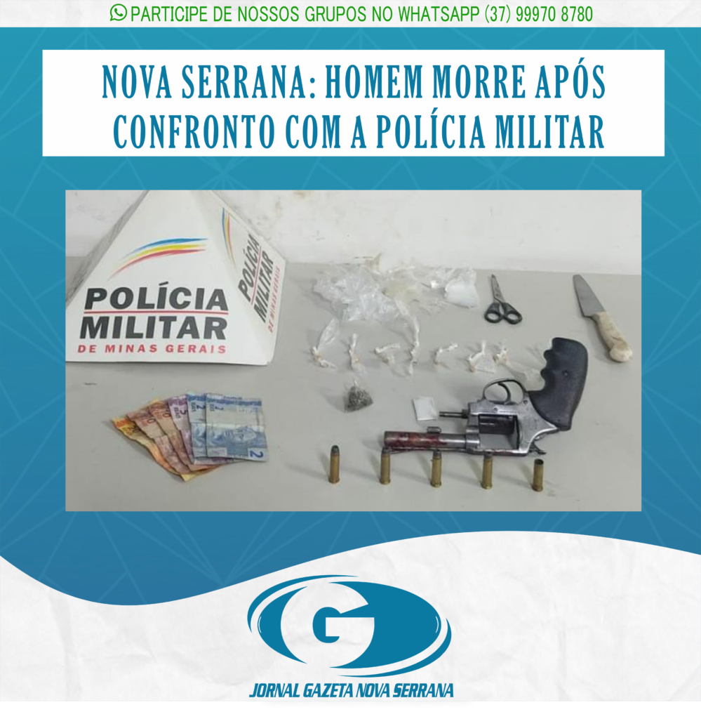 NOVA SERRANA: HOMEM MORRE APÓS CONFRONTO COM A POLÍCIA MILITAR