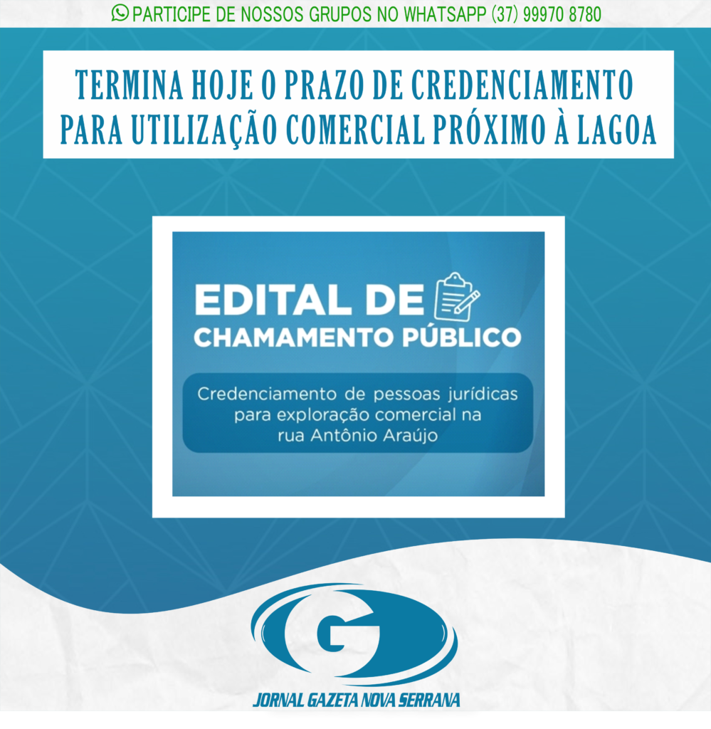 TERMINA HOJE O PRAZO DE CREDENCIAMENTO PARA UTILIZAÇÃO COMERCIAL PRÓXIMO À LAGOA