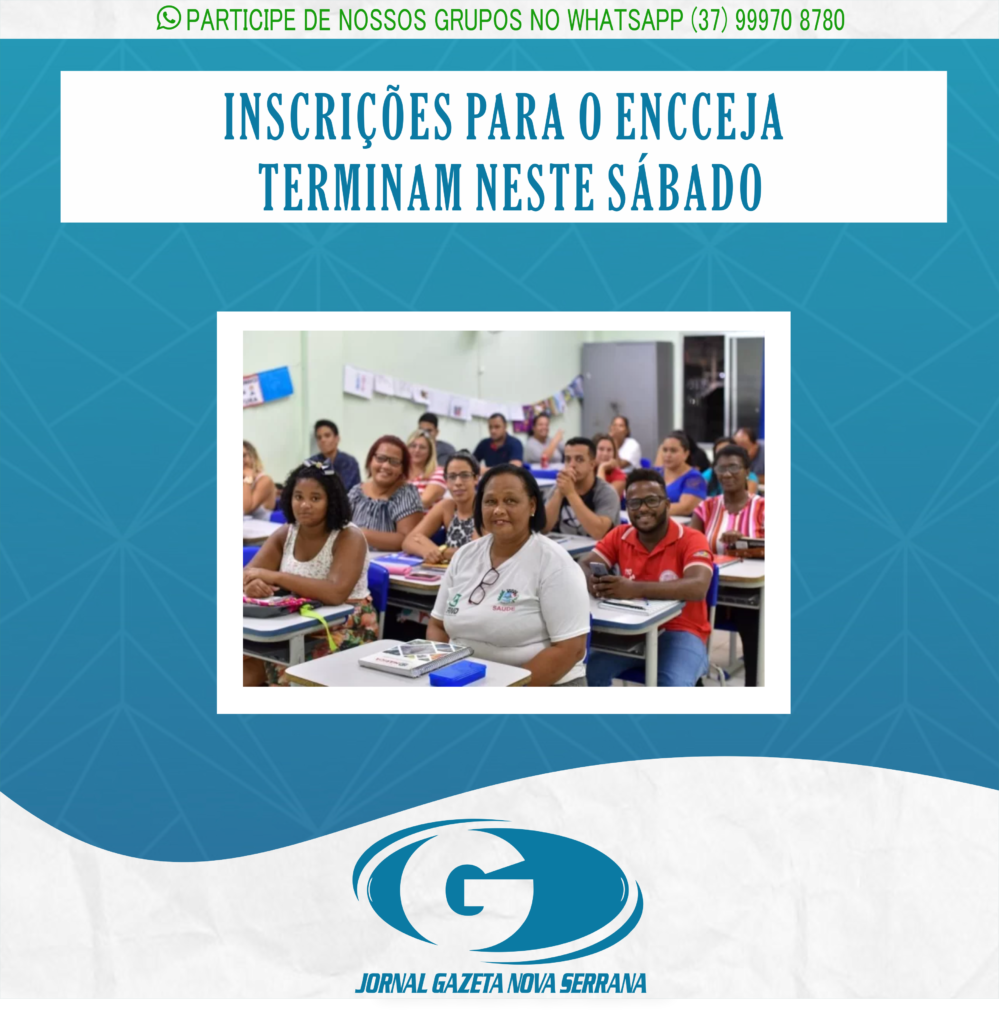 INSCRIÇÕES PARA O ENCCEJA TERMINAM NESTE SÁBADO