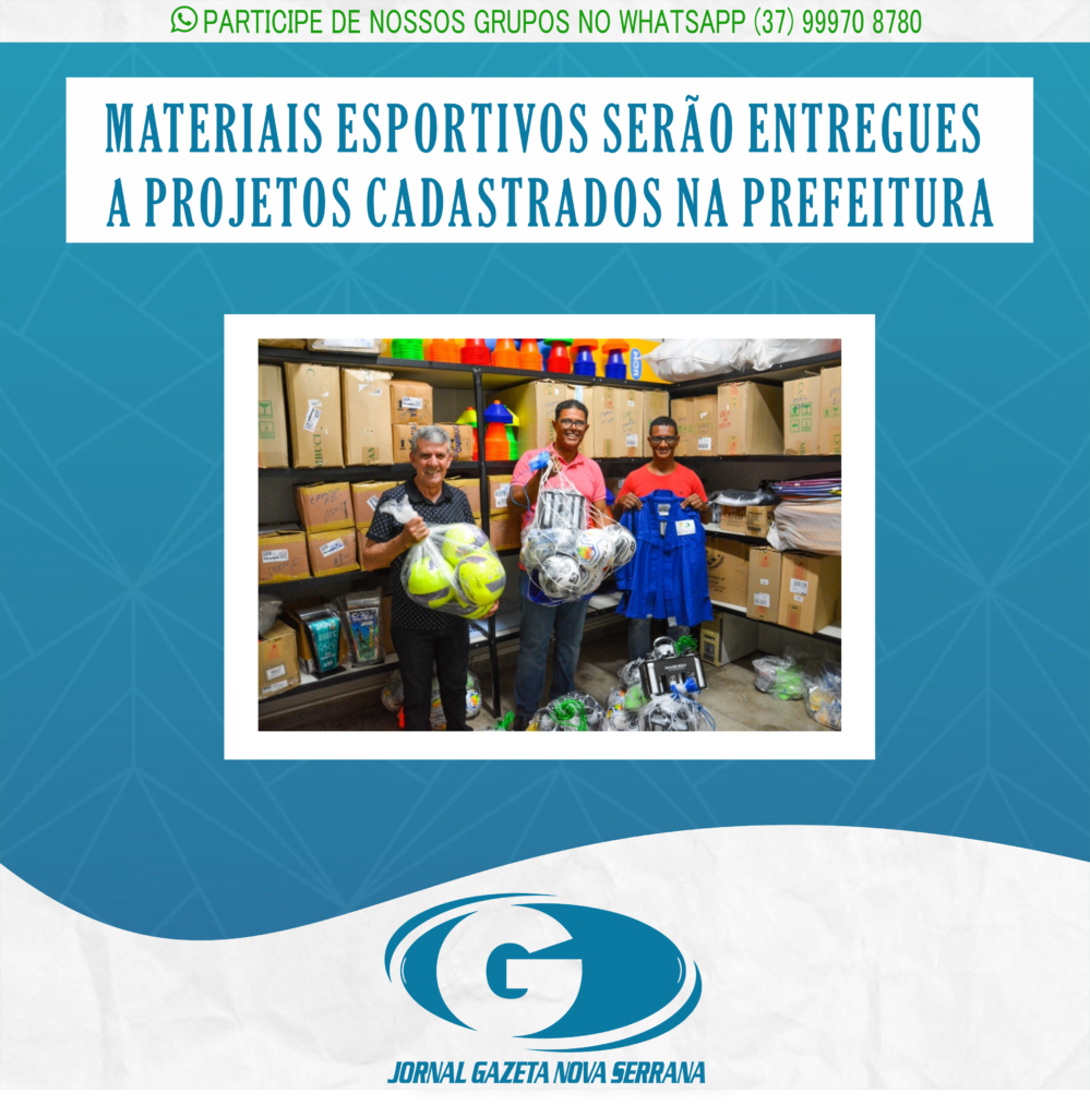 MATERIAIS ESPORTIVOS SERÃO ENTREGUES A PROJETOS CADASTRADOS NA PREFEITURA
