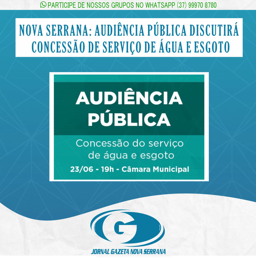 NOVA SERRANA: AUDIÊNCIA PÚBLICA DISCUTIRÁ CONCESSÃO DE SERVIÇO DE ÁGUA E ESGOTO