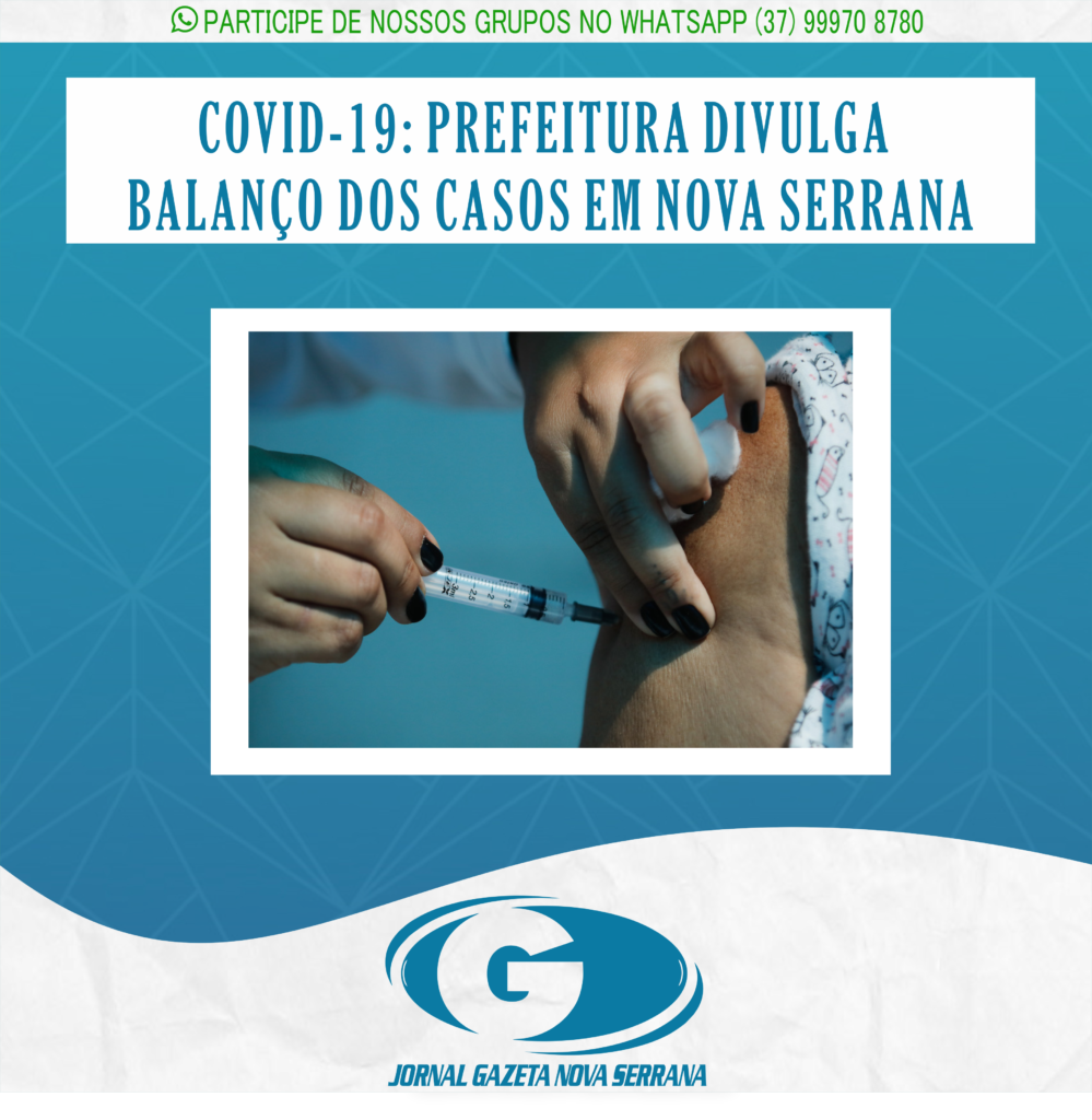 COVID-19: PREFEITURA DIVULGA BALANÇO DOS CASOS EM NOVA SERRANA