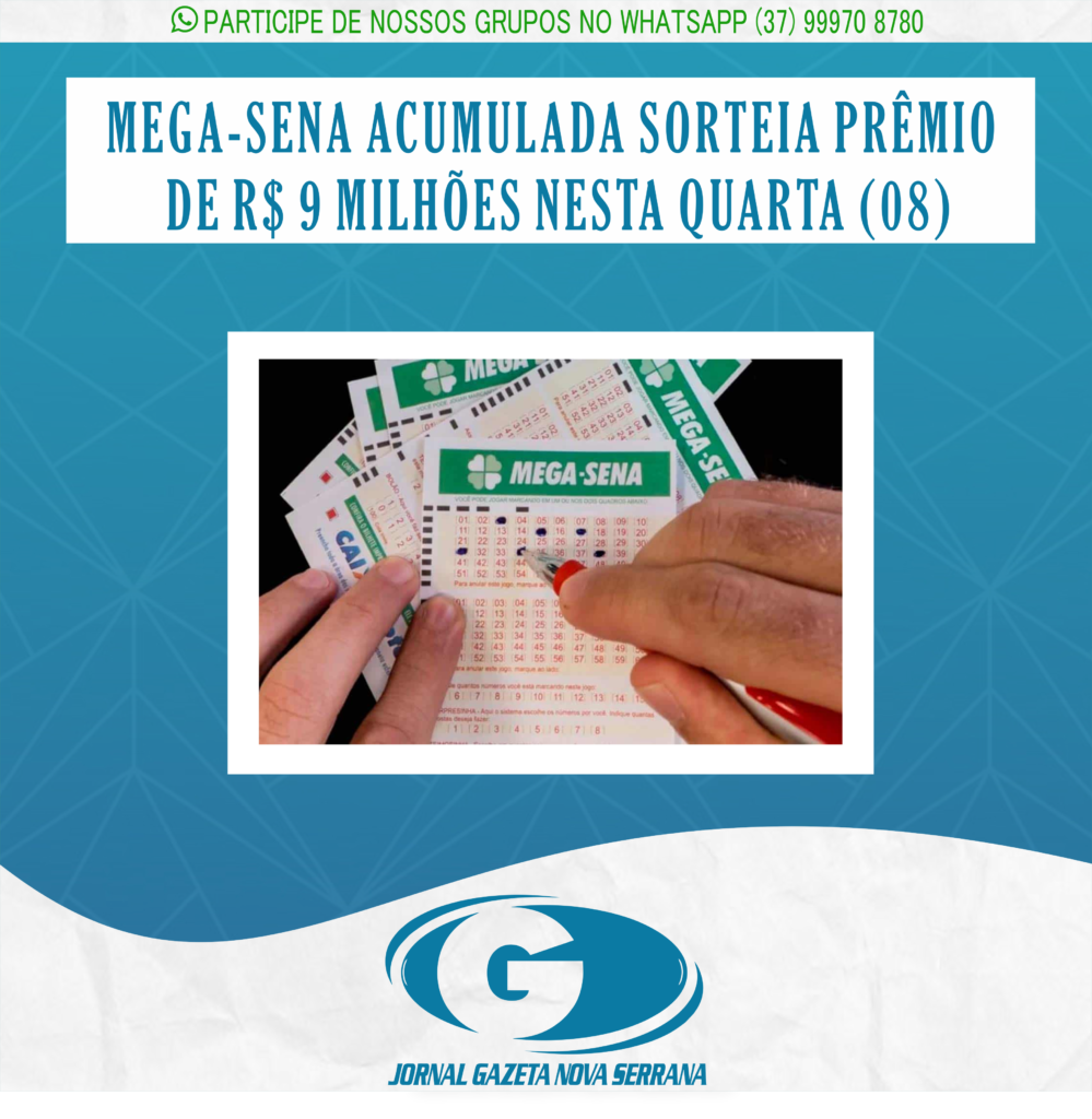 MEGA-SENA ACUMULADA SORTEIA PRÊMIO DE R$ 9 MILHÕES NESTA QUARTA (08)