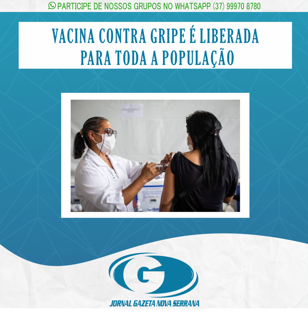 VACINA CONTRA GRIPE É LIBERADA PARA TODA A POPULAÇÃO