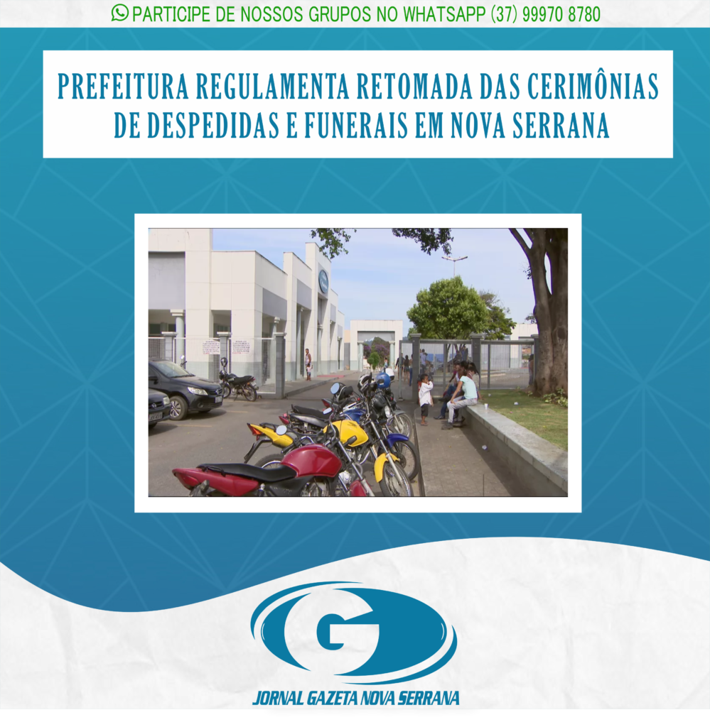 PREFEITURA REGULAMENTA RETOMADA DAS CERIMÔNIAS DE DESPEDIDAS E FUNERAIS EM NOVA SERRANA