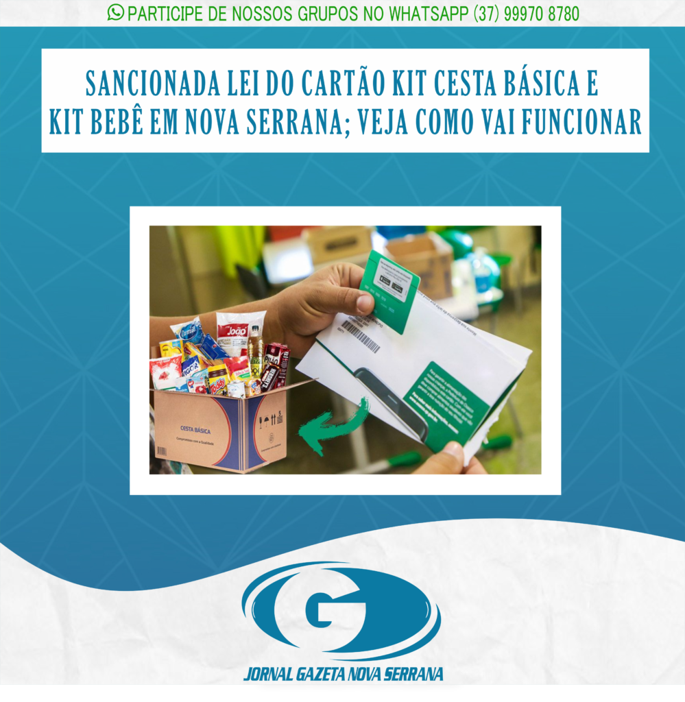 SANCIONADA LEI DO CARTÃO KIT CESTA BÁSICA E KIT BEBÊ EM NOVA SERRANA; VEJA COMO VAI FUNCIONAR