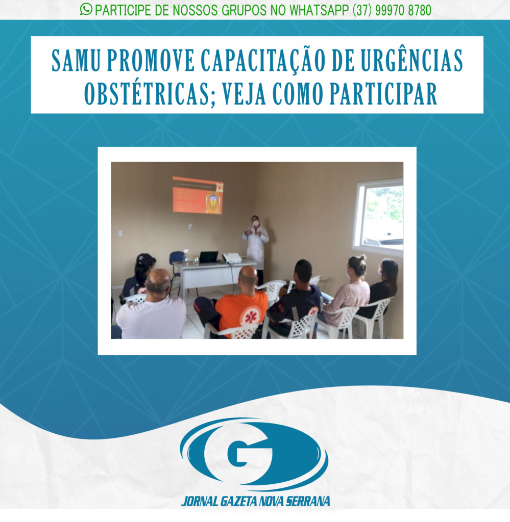 SAMU PROMOVE CAPACITAÇÃO DE URGÊNCIAS OBSTÉTRICAS; VEJA COMO PARTICIPAR
