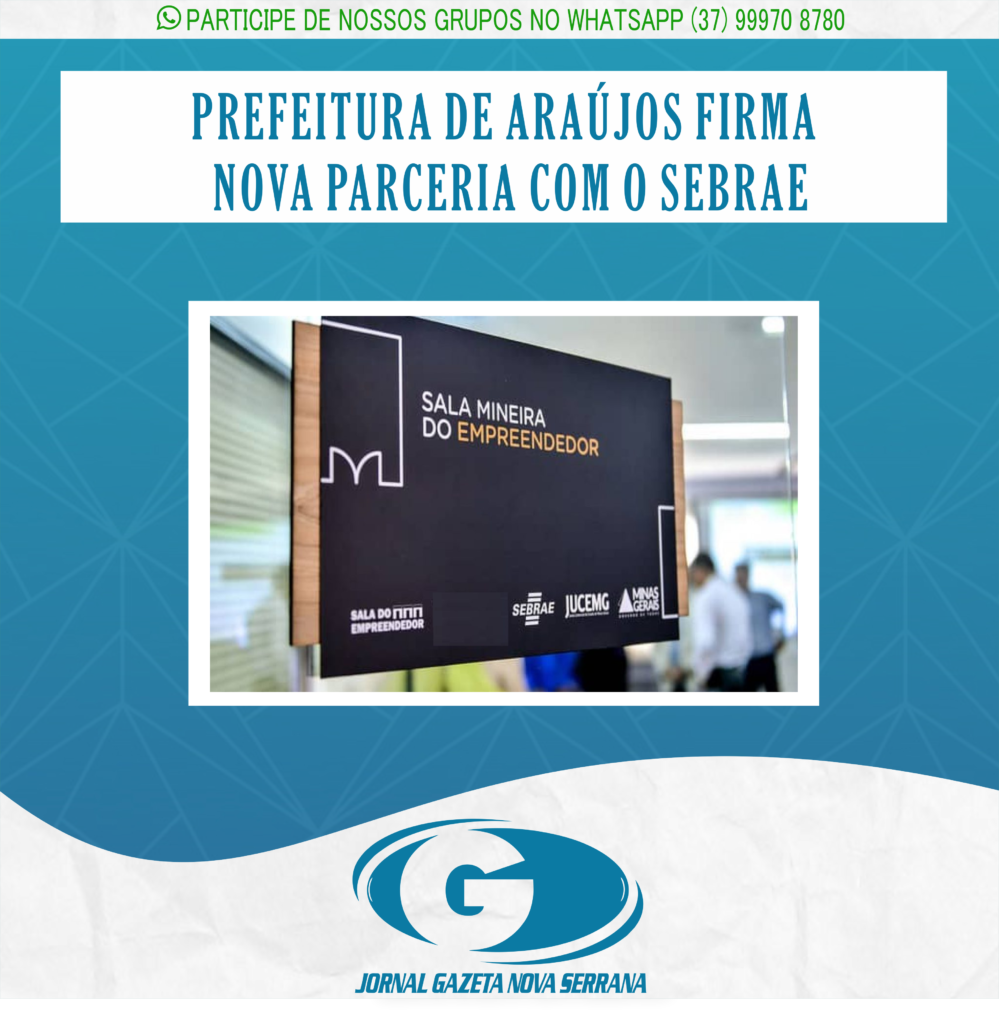 PREFEITURA DE ARAÚJOS FIRMA NOVA PARCERIA COM O SEBRAE
