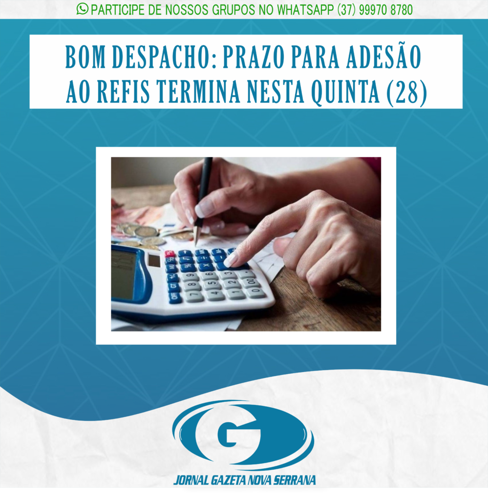 BOM DESPACHO: PRAZO PARA ADESÃO AO REFIS TERMINA NESTA QUINTA (28)