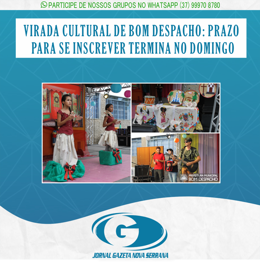 VIRADA CULTURAL DE BOM DESPACHO: PRAZO PARA SE INSCREVER TERMINA NO DOMINGO