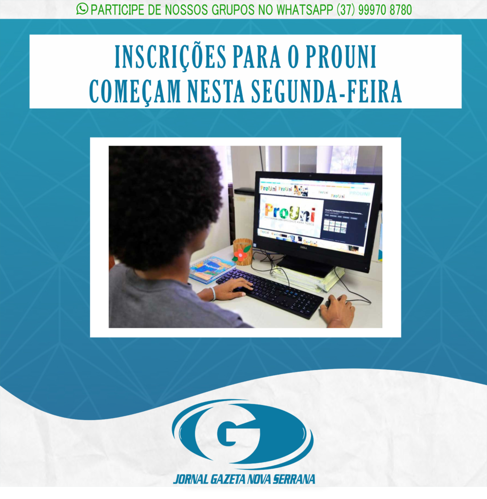 INSCRIÇÕES PARA O PROUNI COMEÇAM NESTA SEGUNDA-FEIRA