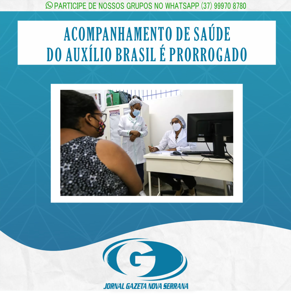 ACOMPANHAMENTO DE SAÚDE DO AUXÍLIO BRASIL É PRORROGADO