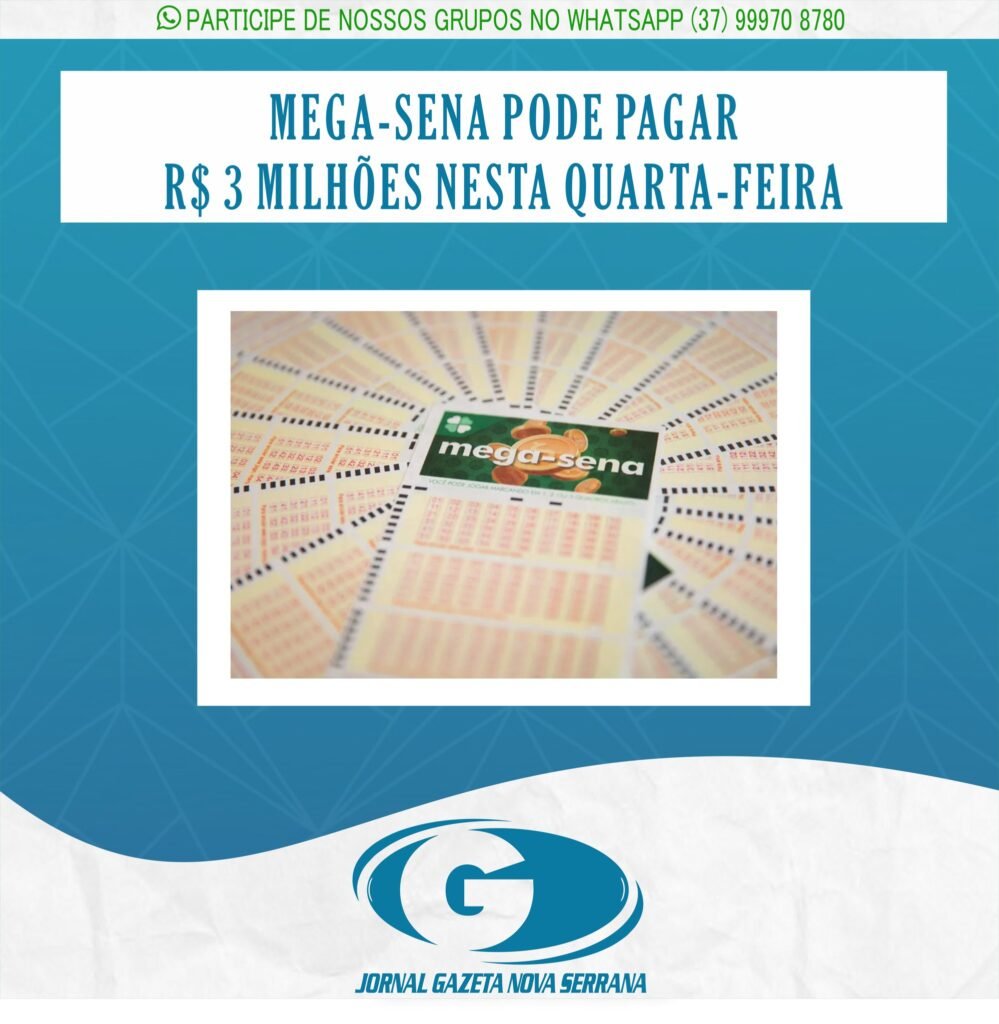 MEGA-SENA PODE PAGAR R$ 3 MILHÕES NESTA QUARTA-FEIRA
