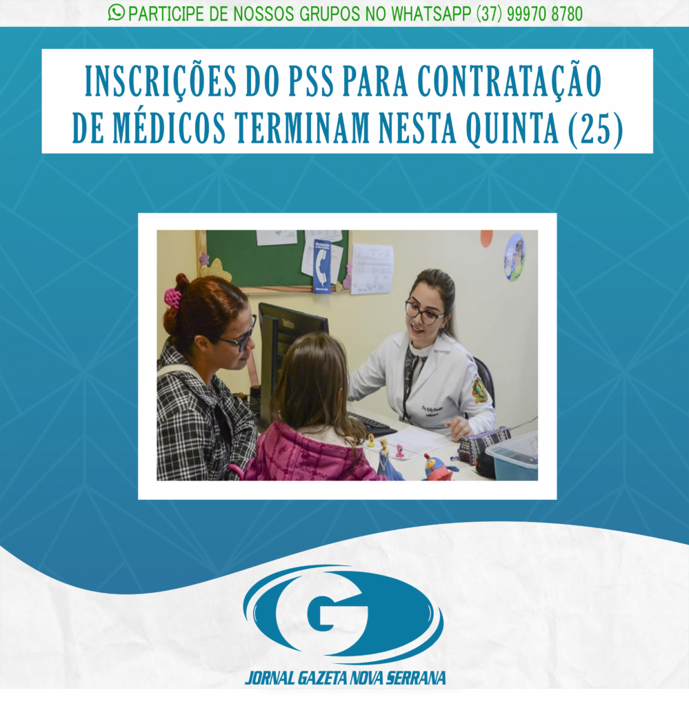 INSCRIÇÕES DO PSS PARA CONTRATAÇÃO DE MÉDICOS TERMINAM NESTA QUINTA (25)