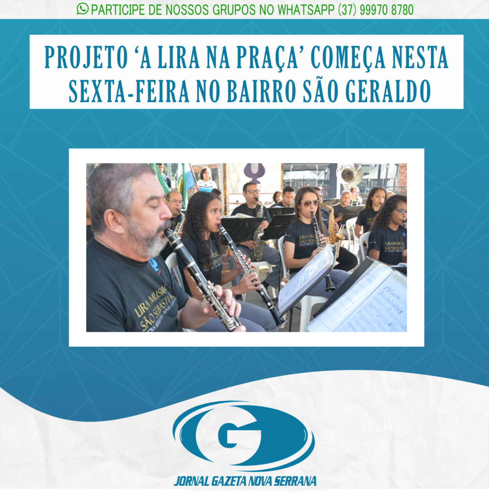 PROJETO ‘A LIRA NA PRAÇA’ COMEÇA NESTA SEXTA-FEIRA NO BAIRRO SÃO GERALDO