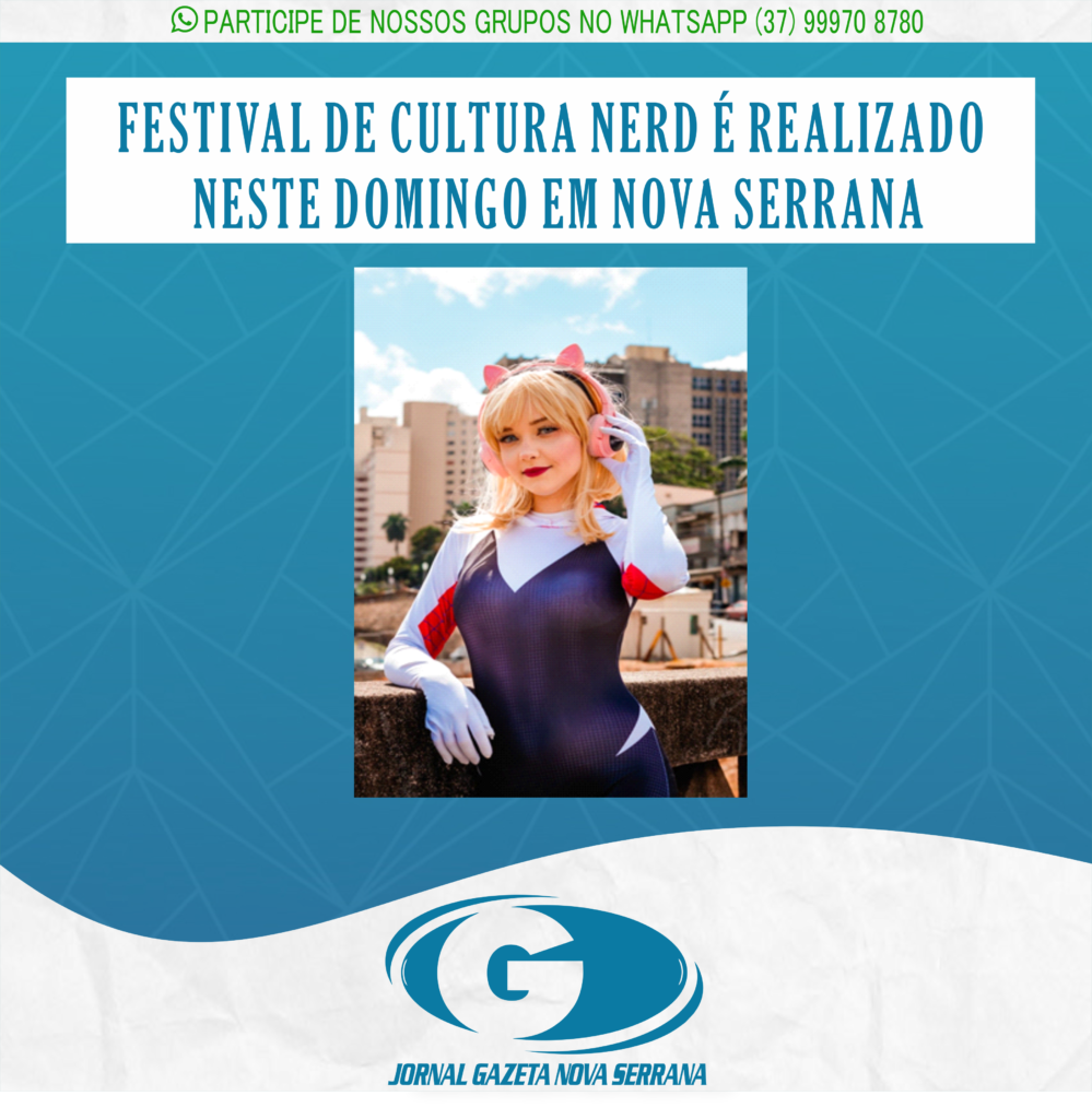 FESTIVAL DE CULTURA NERD É REALIZADO NESTE DOMINGO EM NOVA SERRANA