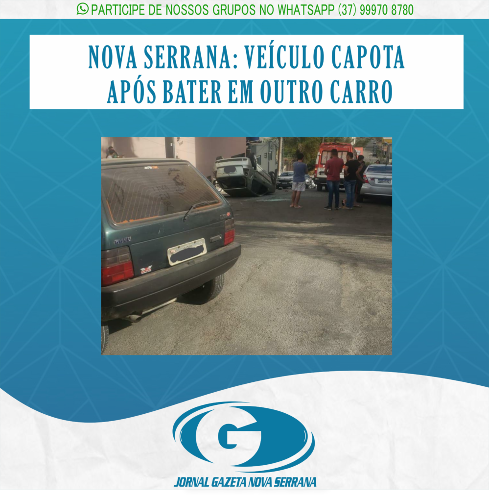 NOVA SERRANA: VEÍCULO CAPOTA APÓS BATER EM OUTRO CARRO