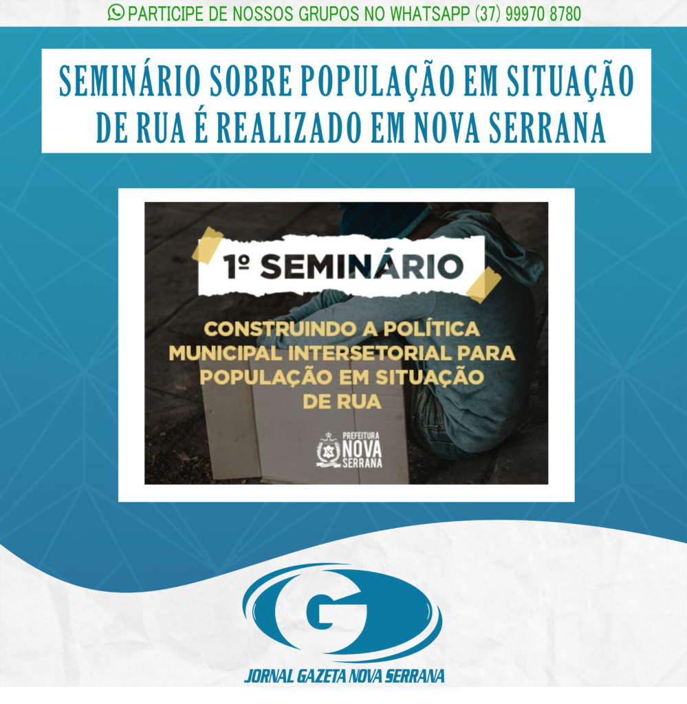 SEMINÁRIO SOBRE POPULAÇÃO EM SITUAÇÃO DE RUA É REALIZADO EM NOVA SERRANA