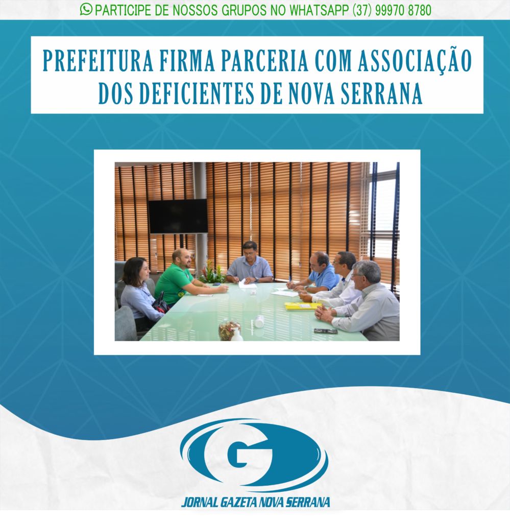 PREFEITURA FIRMA PARCERIA COM ASSOCIAÇÃO DOS DEFICIENTES DE NOVA SERRANA