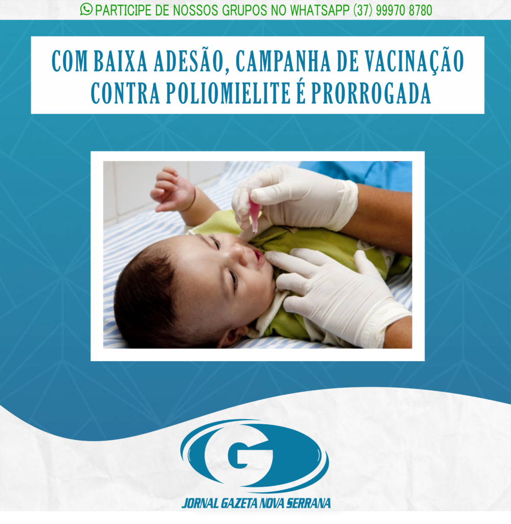 COM BAIXA ADESÃO, CAMPANHA DE VACINAÇÃO CONTRA POLIOMIELITE É PRORROGADA