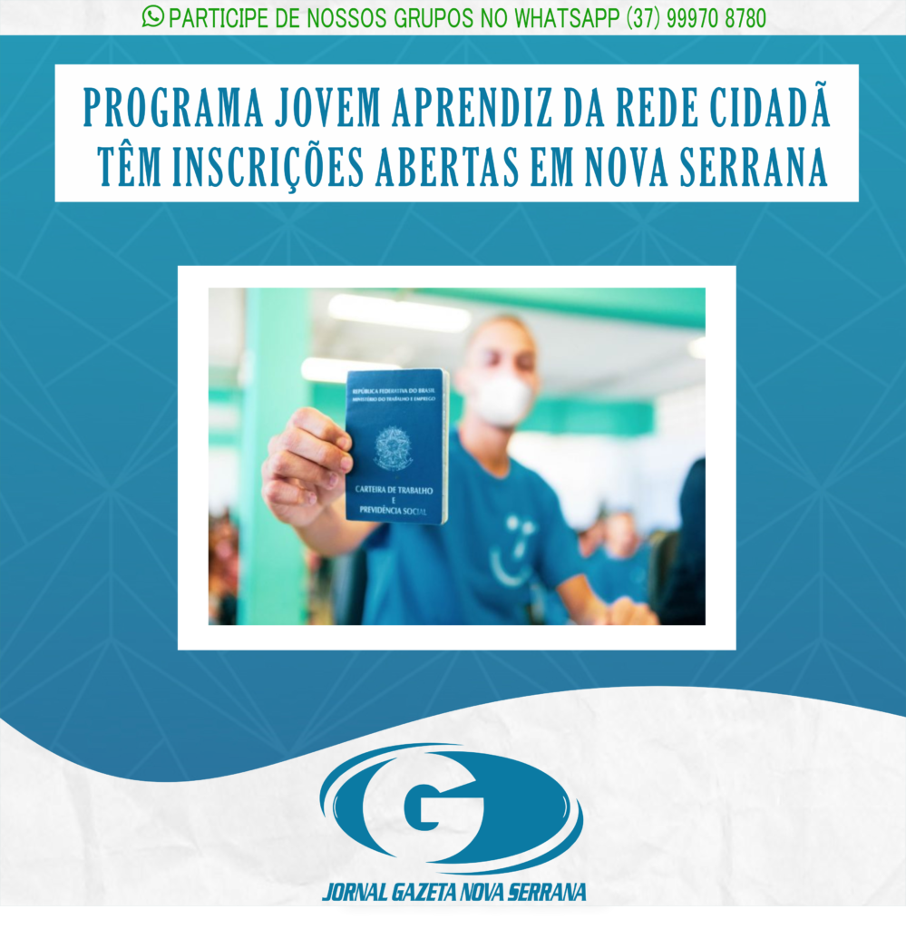 PROGRAMA JOVEM APRENDIZ DA REDE CIDADÃ TÊM INSCRIÇÕES ABERTAS EM NOVA SERRANA