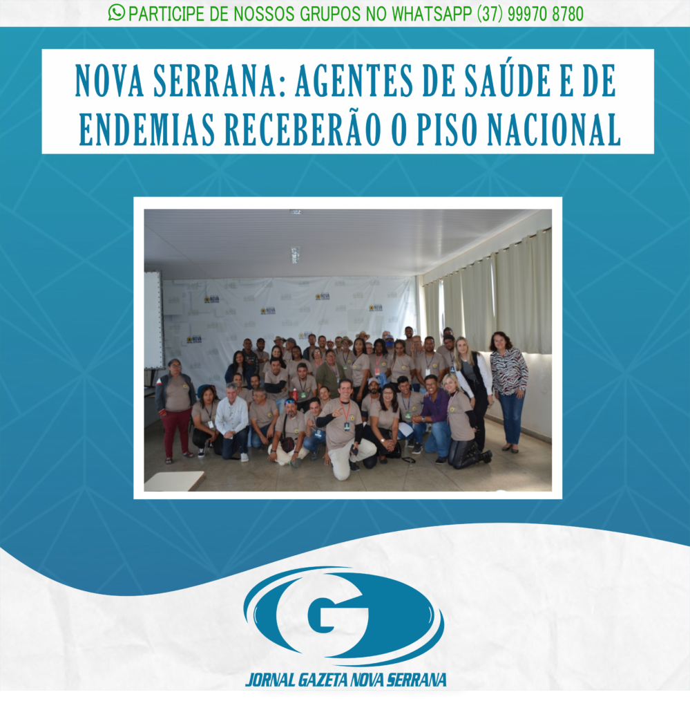 NOVA SERRANA: AGENTES DE SAÚDE E DE ENDEMIAS RECEBERÃO O PISO NACIONAL