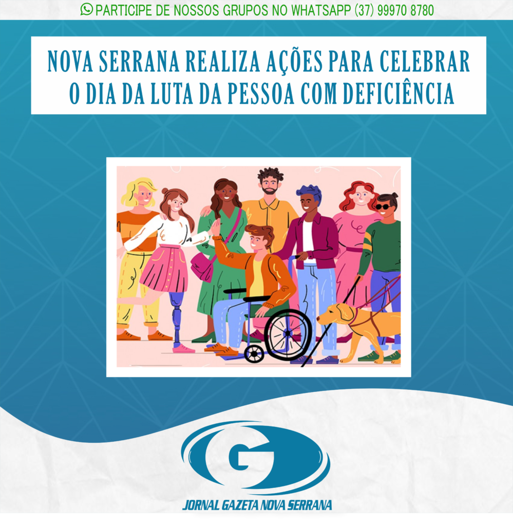 NOVA SERRANA REALIZA AÇÕES PARA CELEBRAR O DIA DA LUTA DA PESSOA COM DEFICIÊNCIA