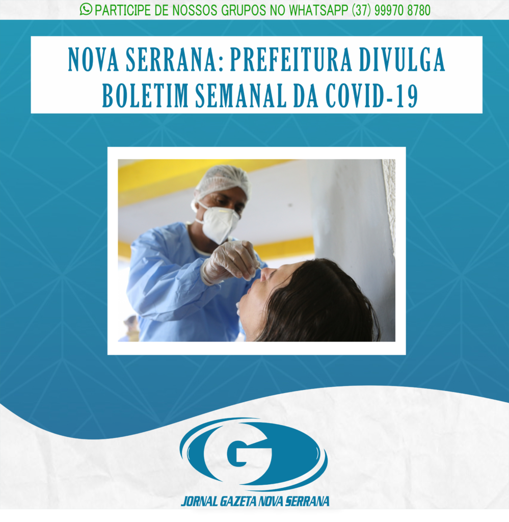 NOVA SERRANA: PREFEITURA DIVULGA BOLETIM SEMANAL DA COVID-19