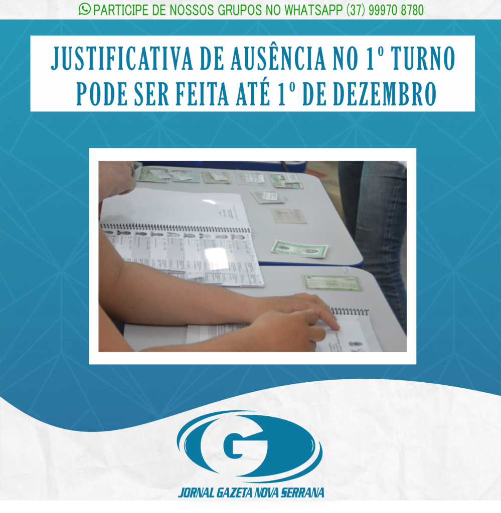 JUSTIFICATIVA DE AUSÊNCIA NO 1º TURNO PODE SER FEITA ATÉ 1º DE DEZEMBRO