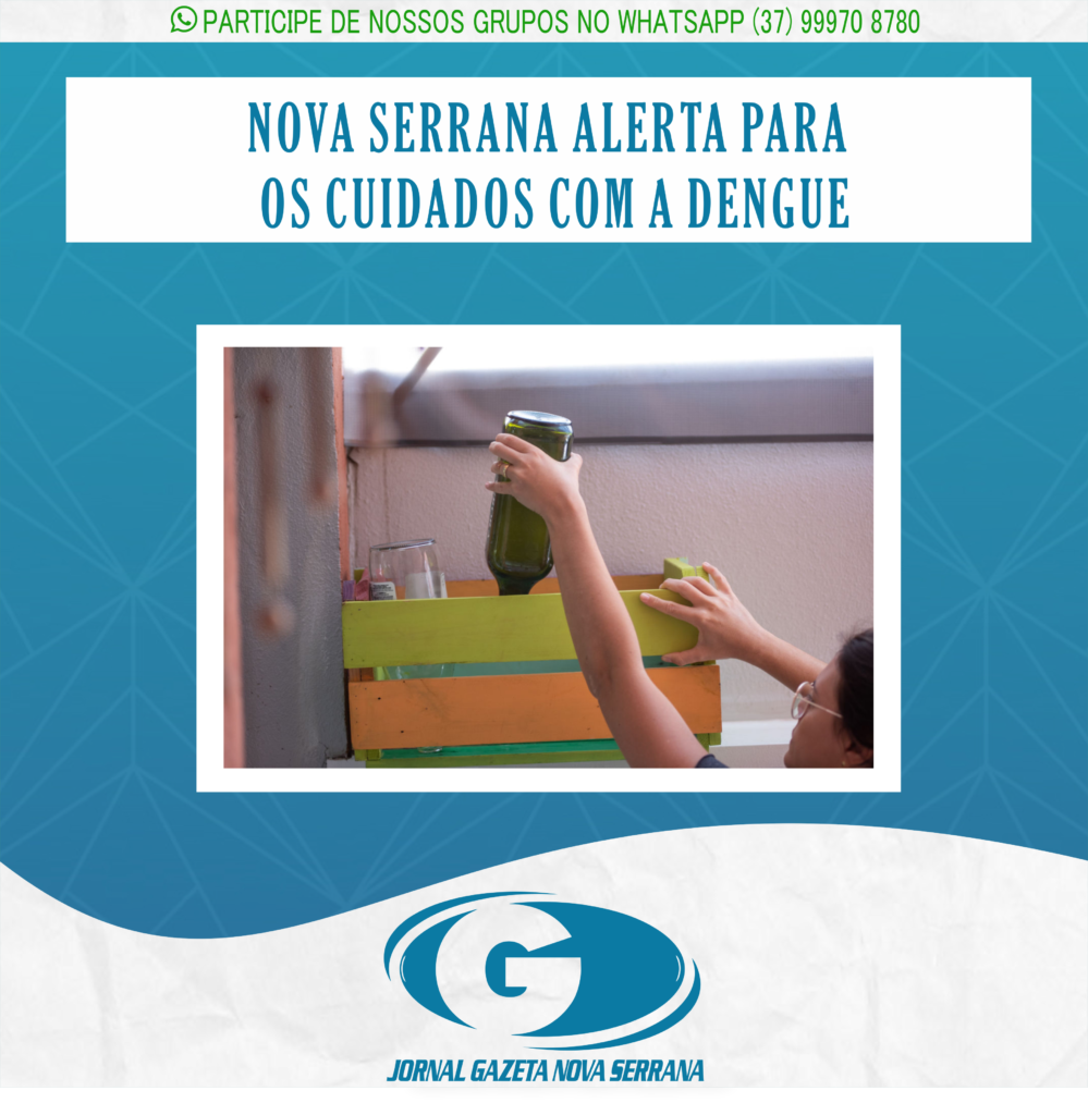 NOVA SERRANA ALERTA PARA OS CUIDADOS COM A DENGUE
