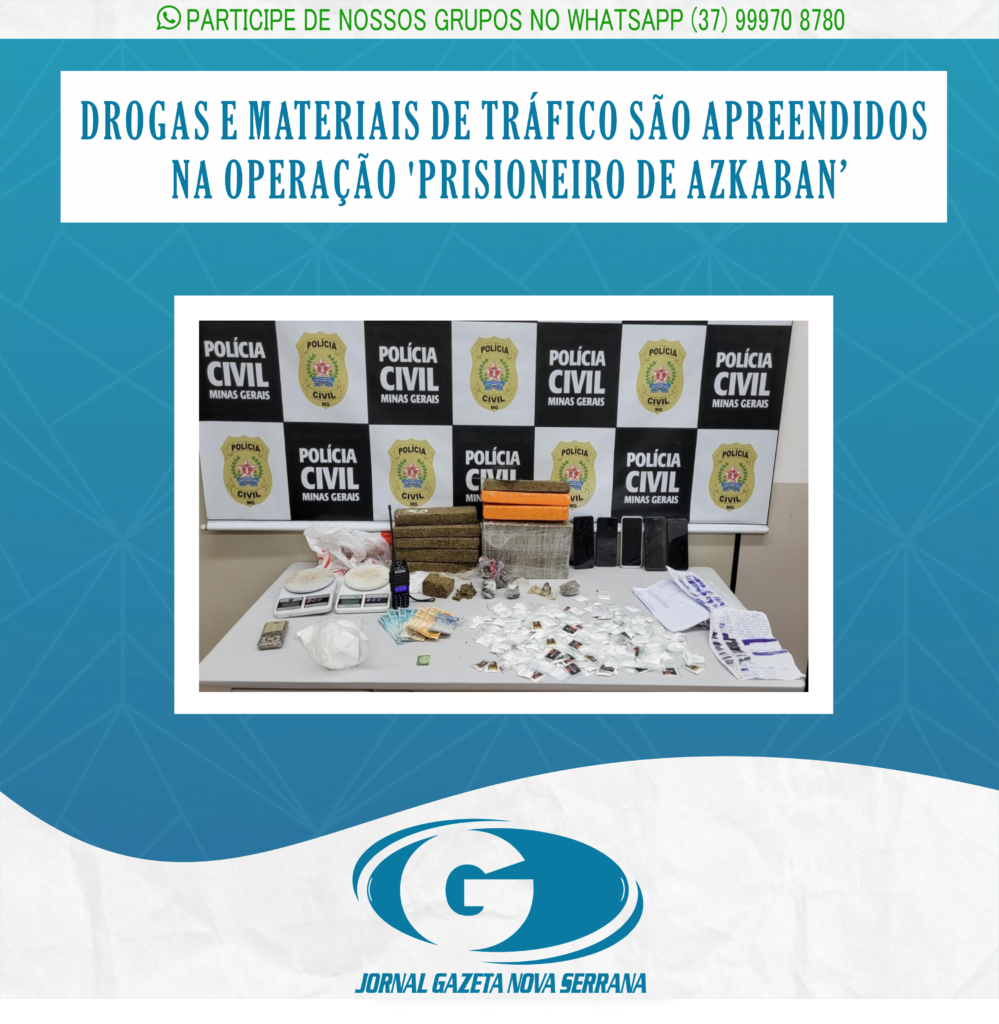 DROGAS E MATERIAIS DE TRÁFICO SÃO APREENDIDOS NA OPERAÇÃO ‘PRISIONEIRO DE AZKABAN’