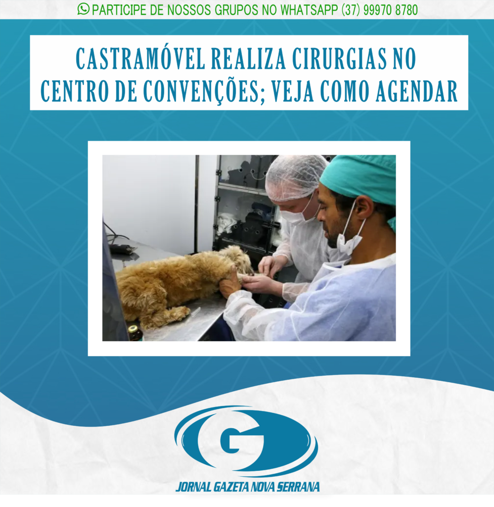 CASTRAMÓVEL REALIZA CIRURGIAS NO CENTRO DE CONVENÇÕES; VEJA COMO AGENDAR