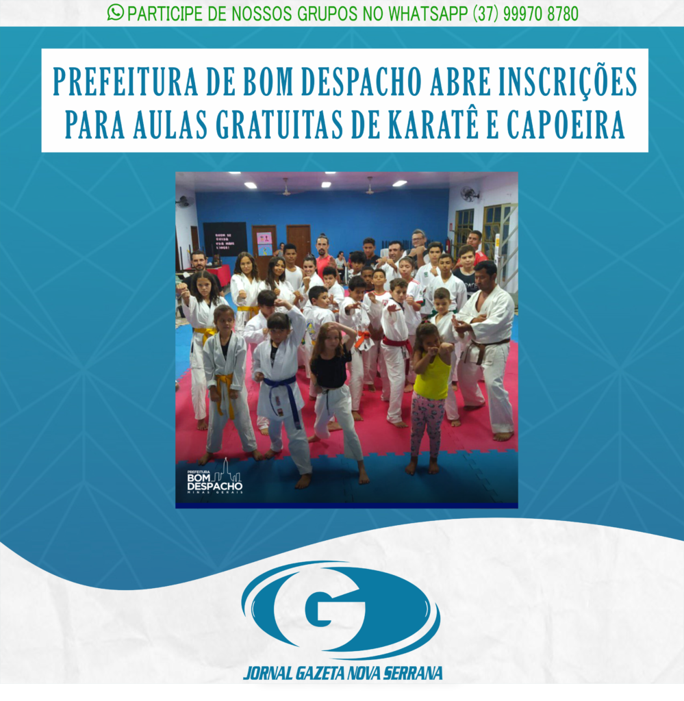 Prefeitura De Bom Despacho Abre InscriÇÕes Para Aulas Gratuitas De KaratÊ E Capoeira Jornal 