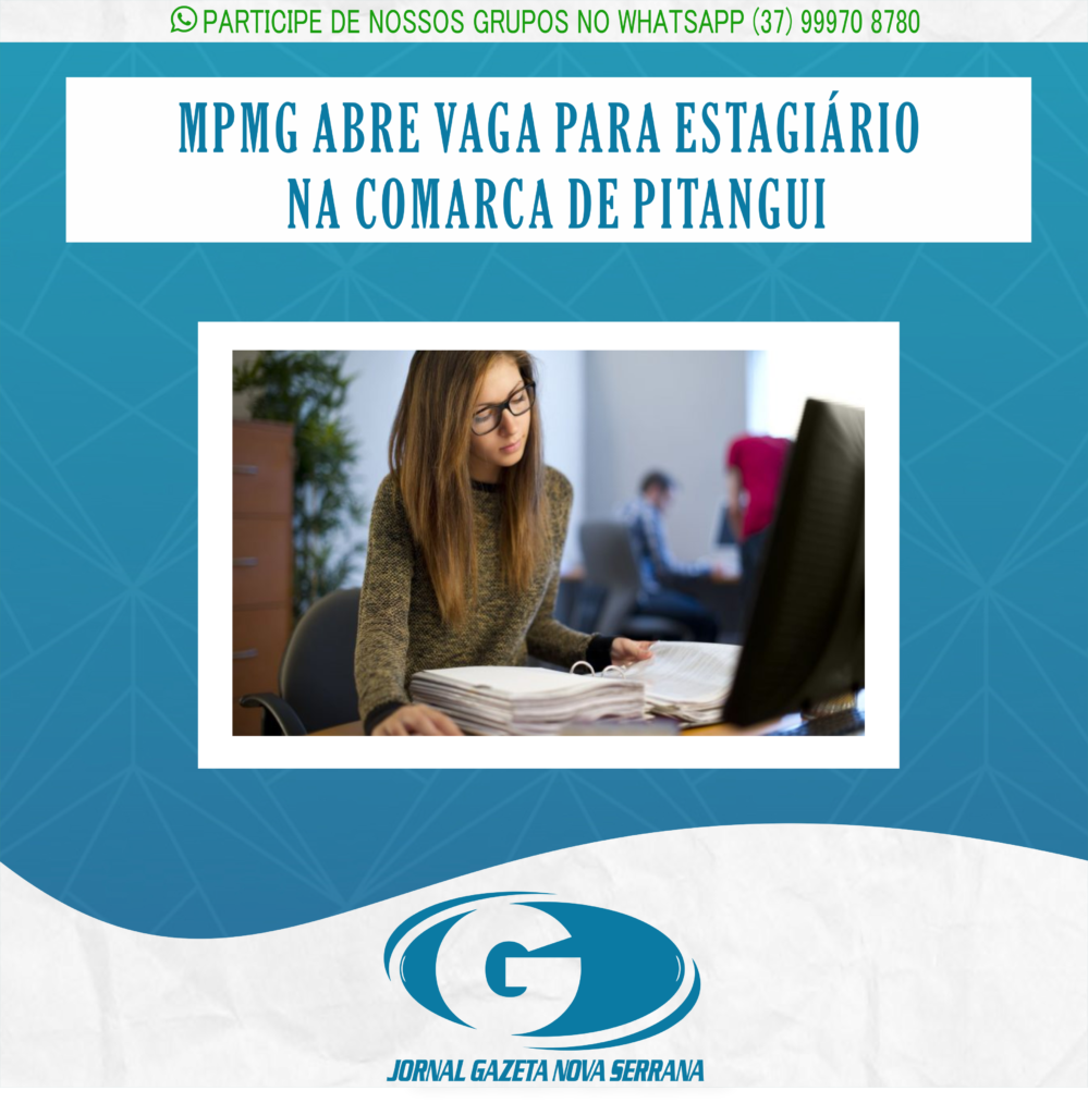 MPMG ABRE VAGA PARA ESTAGIÁRIO NA COMARCA DE PITANGUI